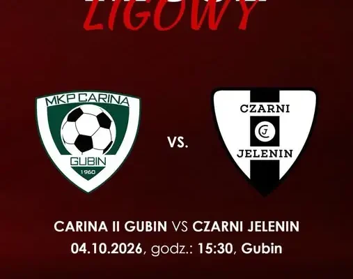 Carina II Gubin kontra Czarni Jelenin – dziś mecz o ligowe punkty